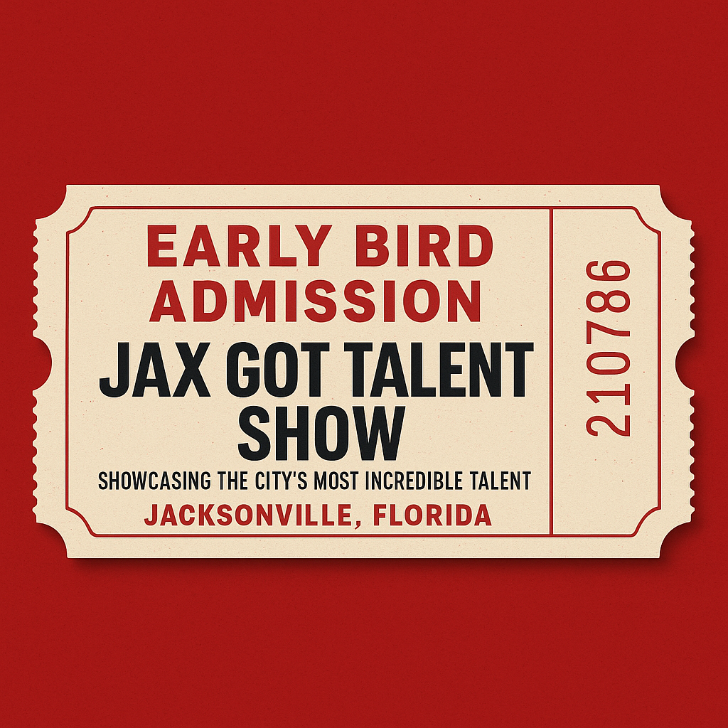 Early Bird Ticket - Jax Got Talent Show