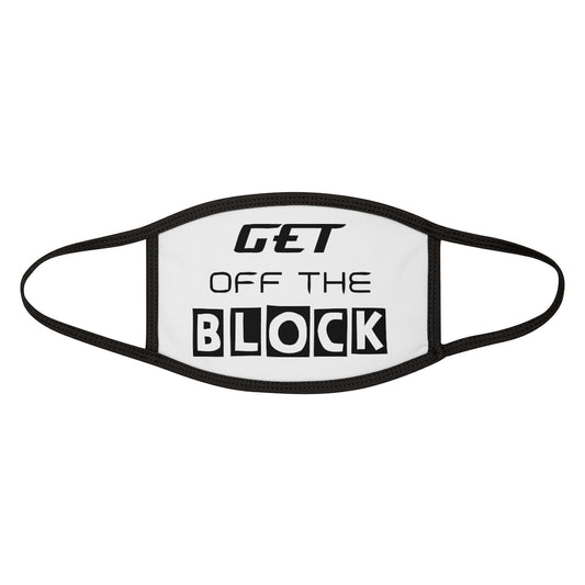 "Get Off The Block" Face Mask | Washable Mask | Men & Women
