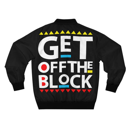 GET OFF THE BLOCK Bomber Jacket